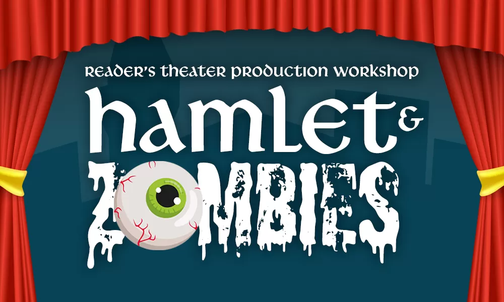 Reader’s Theater Production Workshop: Hamlet and Zombies