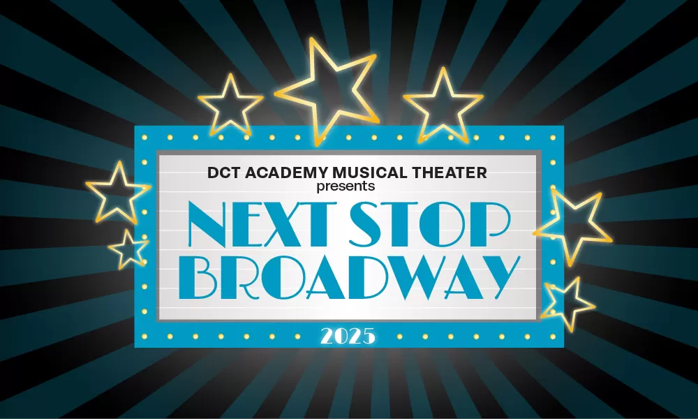 DCT Academy—Next Stop: Broadway!